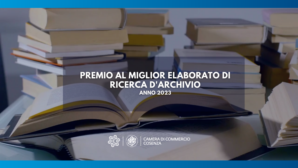 PREMIO MIGLIOR ELABORATO DI RICERCA D ARCHIVIO Camera di